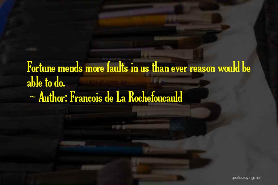 Capitalistic Society Quotes By Francois De La Rochefoucauld