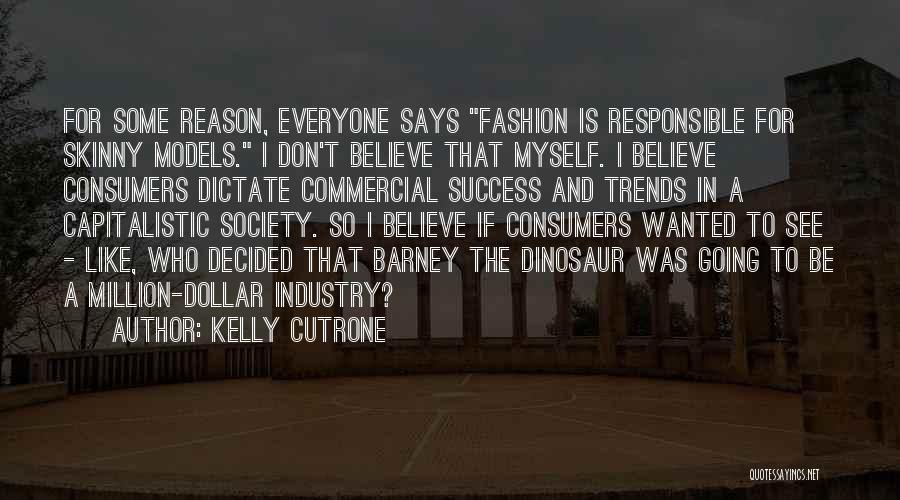 Capitalistic Society Quotes By Kelly Cutrone
