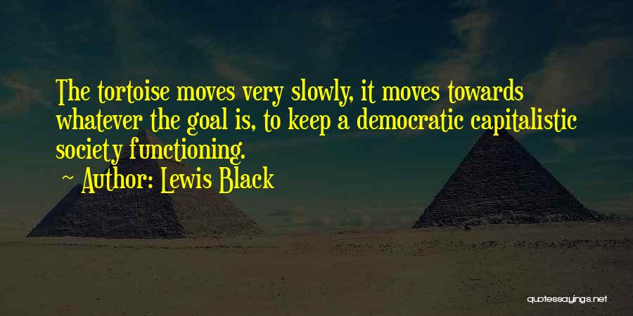 Capitalistic Society Quotes By Lewis Black