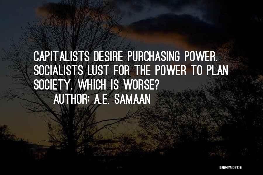 Capitalists Quotes By A.E. Samaan