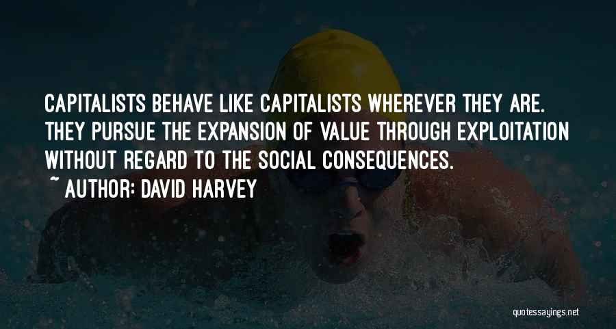 Capitalists Quotes By David Harvey