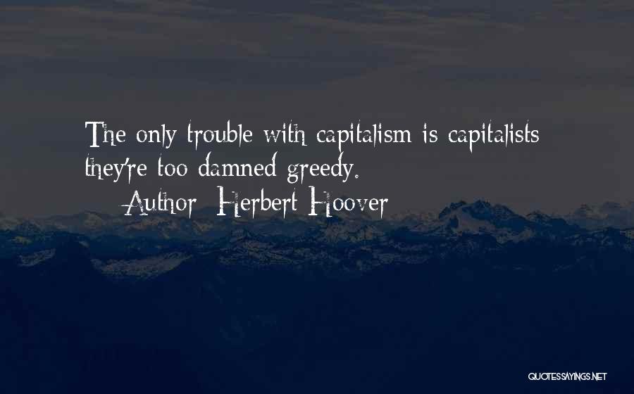 Capitalists Quotes By Herbert Hoover