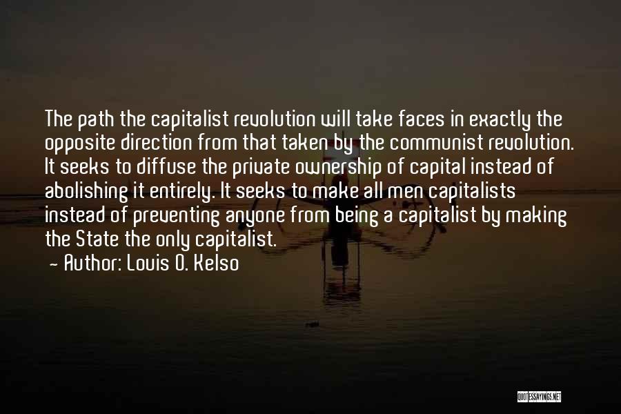 Capitalists Quotes By Louis O. Kelso