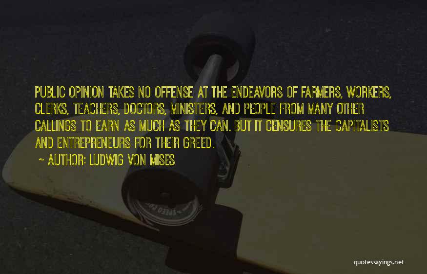 Capitalists Quotes By Ludwig Von Mises