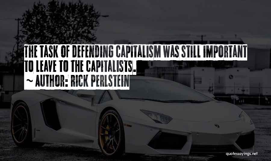 Capitalists Quotes By Rick Perlstein