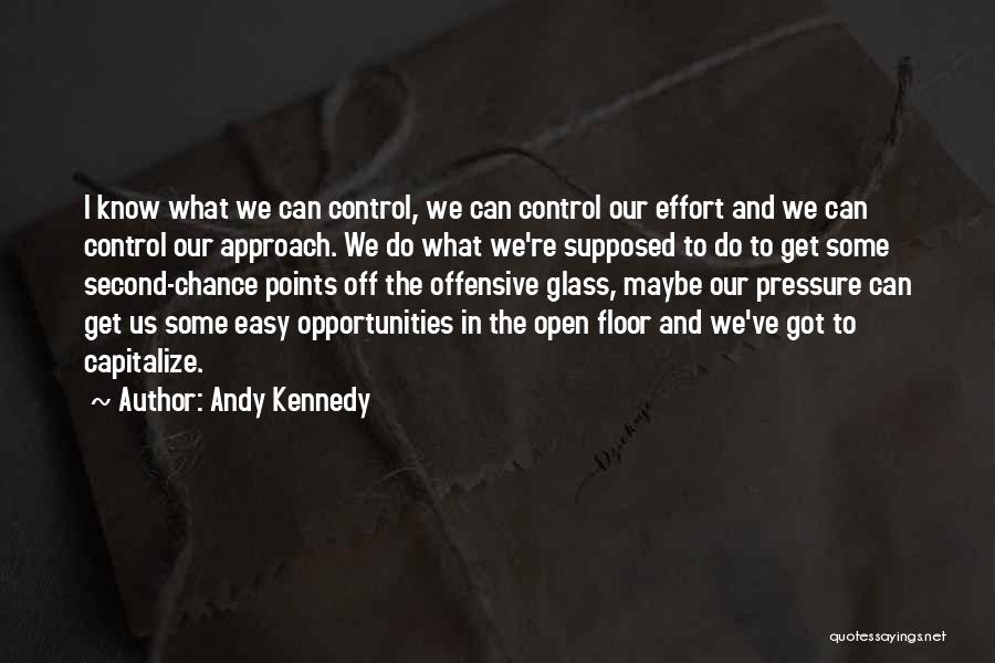 Capitalize On Opportunities Quotes By Andy Kennedy