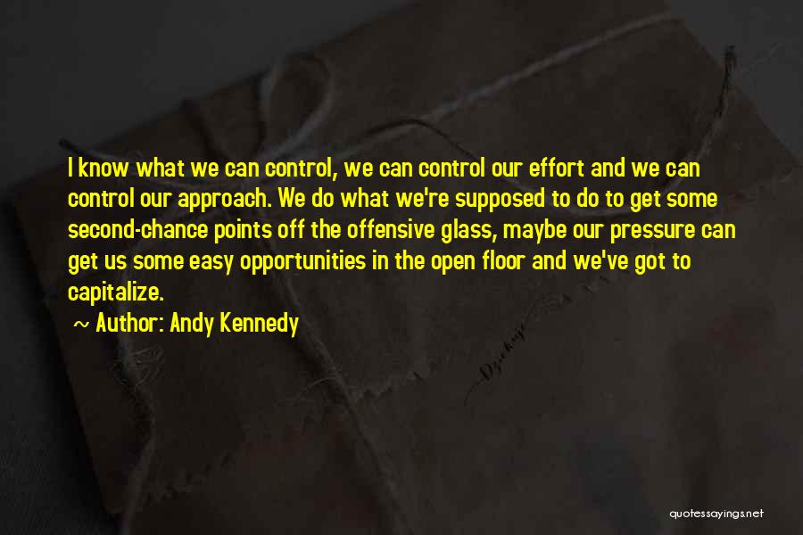 Capitalize Opportunity Quotes By Andy Kennedy