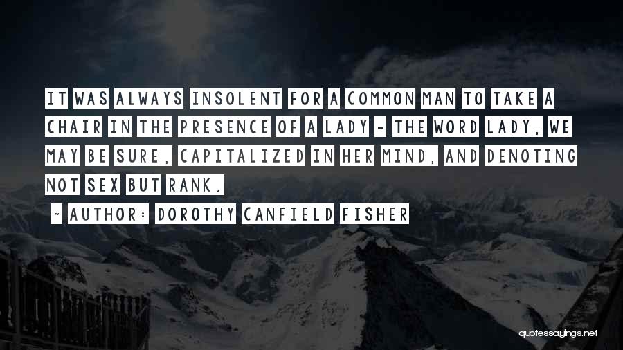 Capitalized Quotes By Dorothy Canfield Fisher