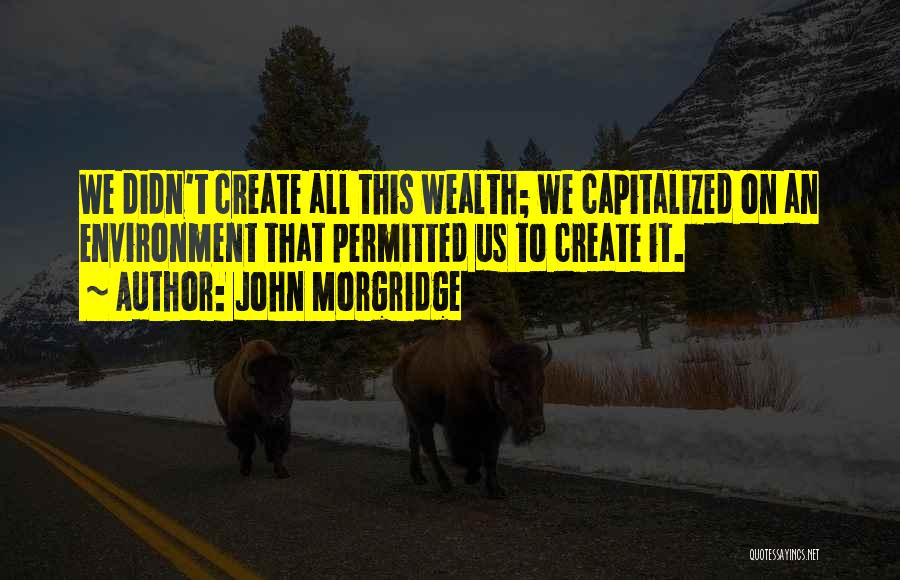 Capitalized Quotes By John Morgridge