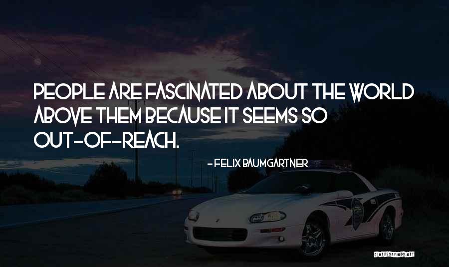 Capitally Frugal Quotes By Felix Baumgartner Capitally Frugal Quotes By Felix Baumgartner