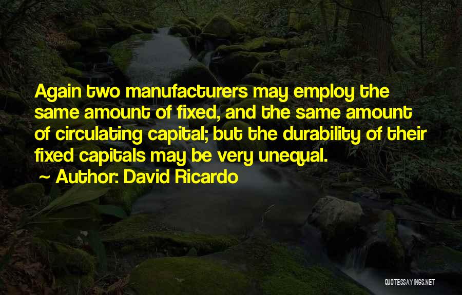 Capitals Quotes By David Ricardo