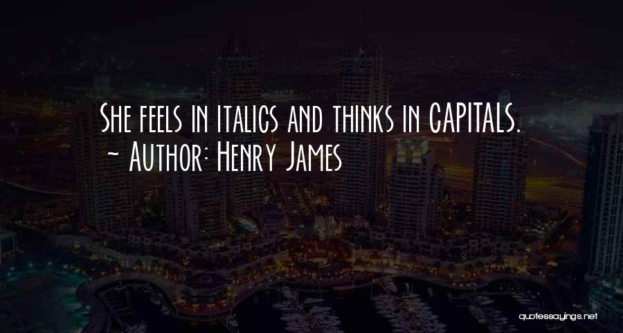 Capitals Quotes By Henry James