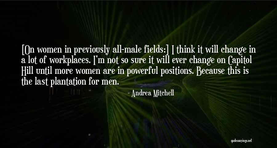 Capitol Hill Quotes By Andrea Mitchell