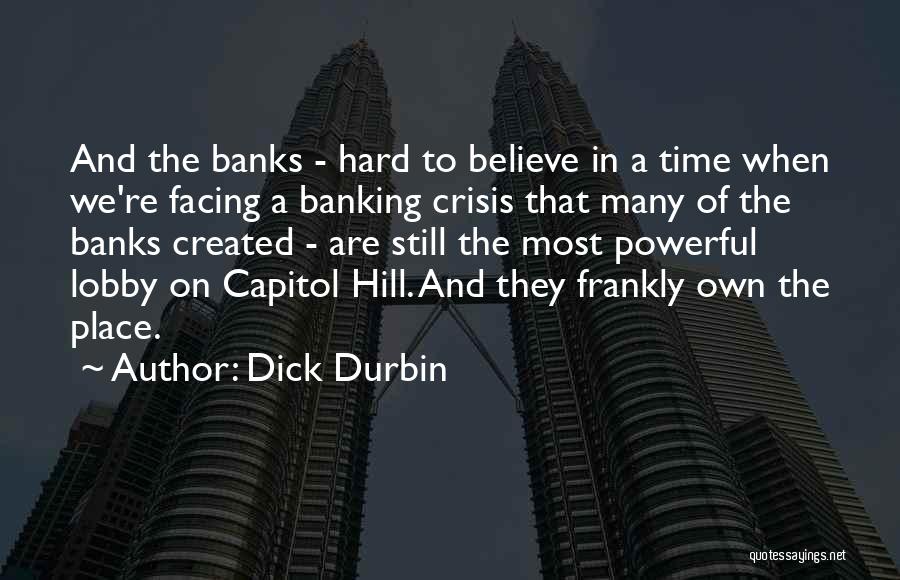 Capitol Hill Quotes By Dick Durbin