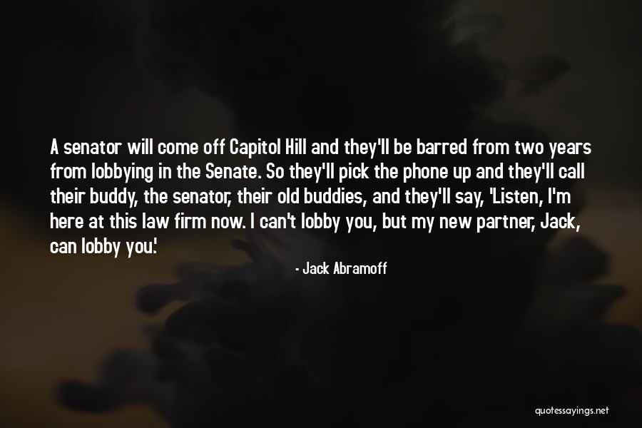 Capitol Hill Quotes By Jack Abramoff