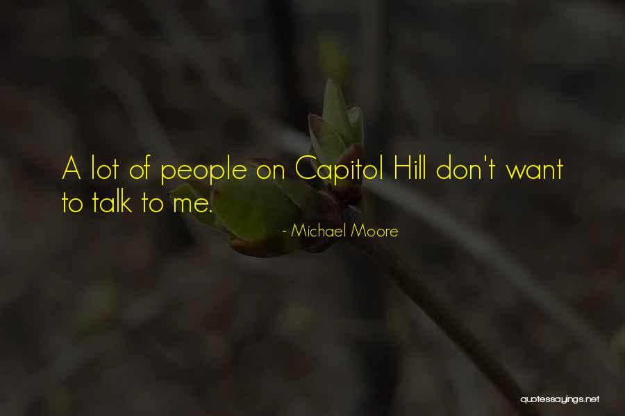 Capitol Hill Quotes By Michael Moore