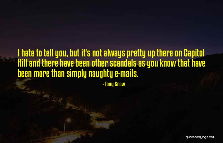 Capitol Hill Quotes By Tony Snow Capitol Hill Quotes By Tony Snow