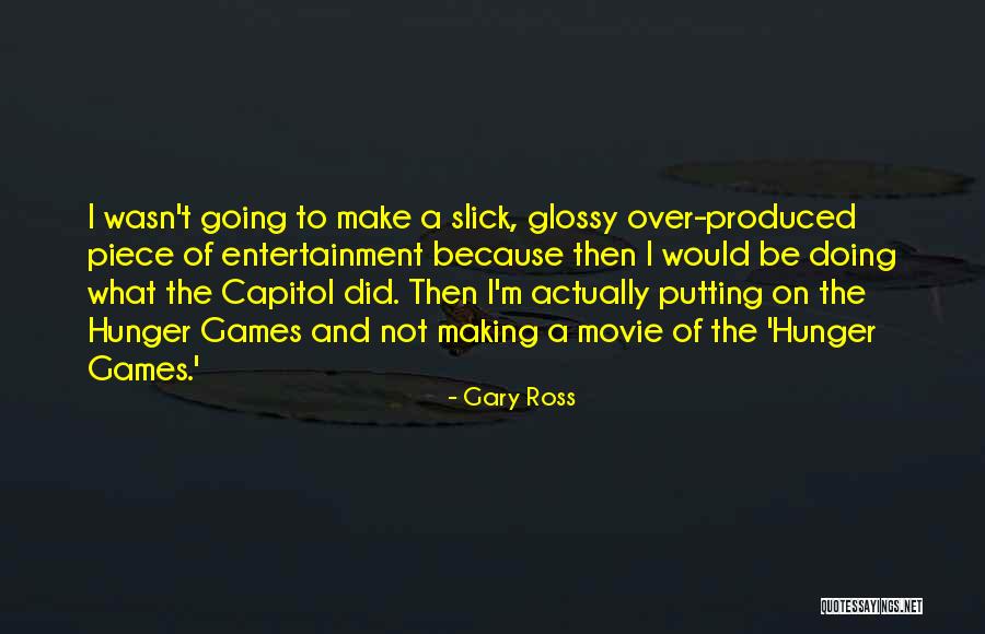 Capitol Hunger Games Quotes By Gary Ross Capitol Hunger Games Quotes By Gary Ross