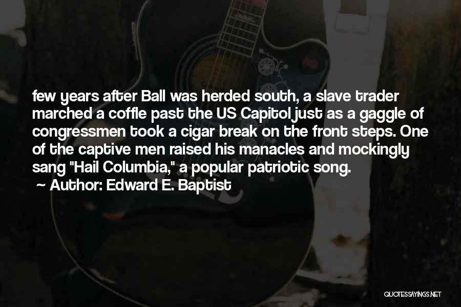 Capitol Quotes By Edward E. Baptist