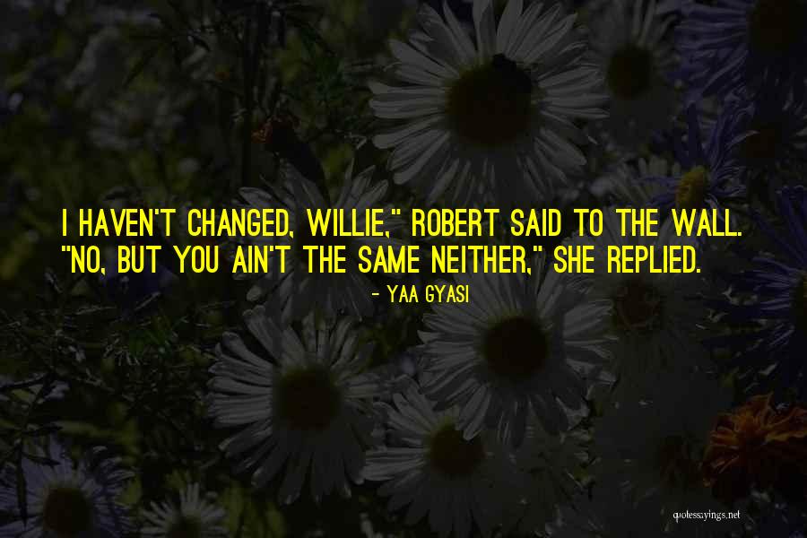 Capitolo 9 Quotes By Yaa Gyasi Capitolo 9 Quotes By Yaa Gyasi