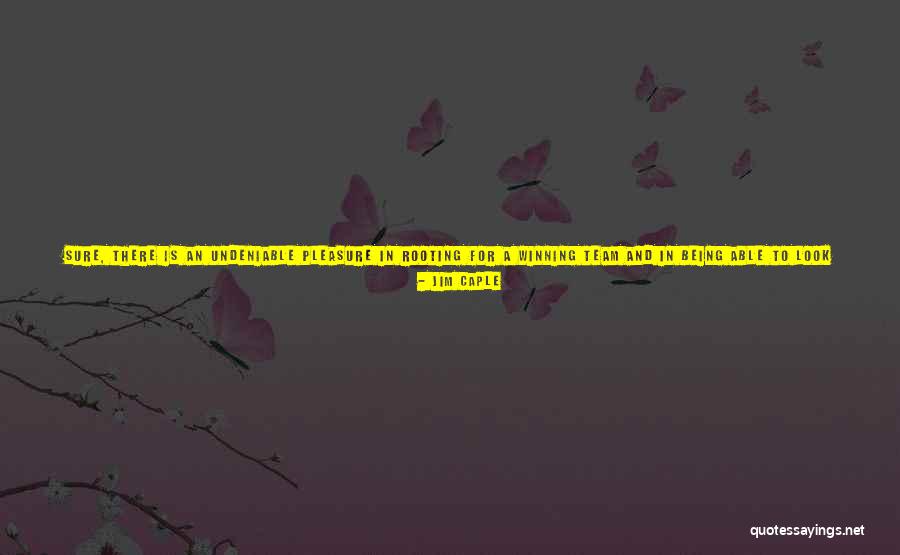Caple Quotes By Jim Caple Caple Quotes By Jim Caple