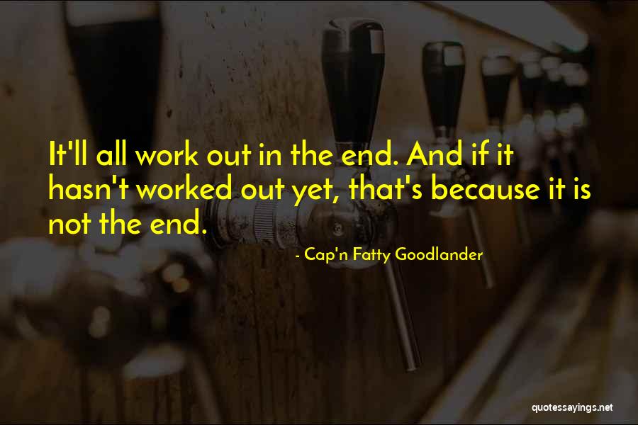 Cap'n Fatty Goodlander Quotes 1415927 Cap'n Fatty Goodlander Quotes 1415927