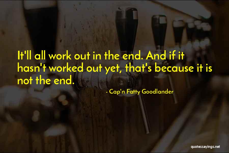 Cap'n Fatty Goodlander Quotes 1415927