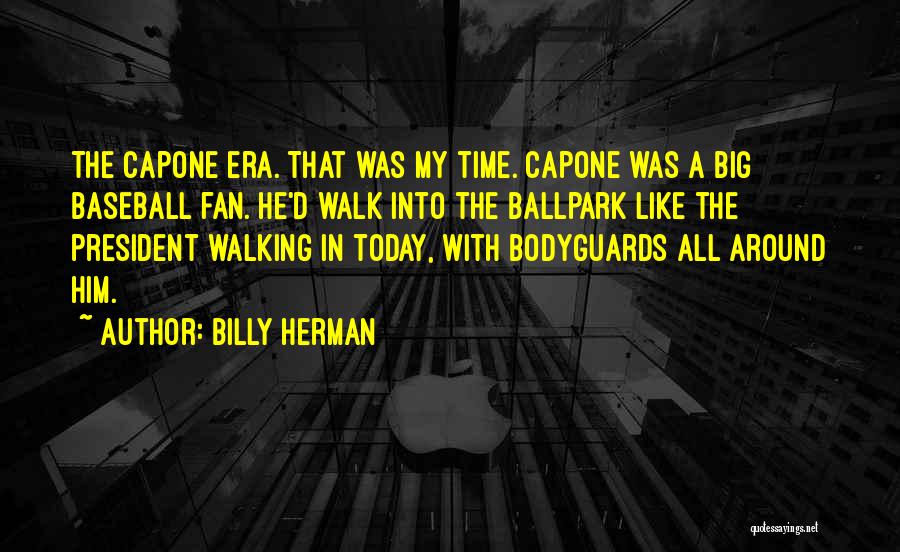 Capone Quotes By Billy Herman