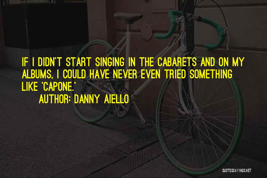 Capone Quotes By Danny Aiello