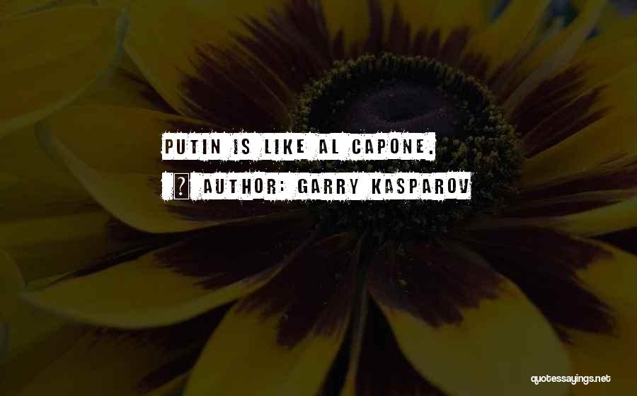 Capone Quotes By Garry Kasparov