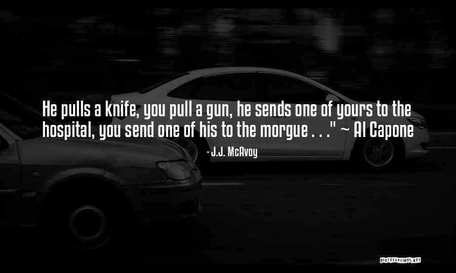 Capone Quotes By J.J. McAvoy Capone Quotes By J.J. McAvoy