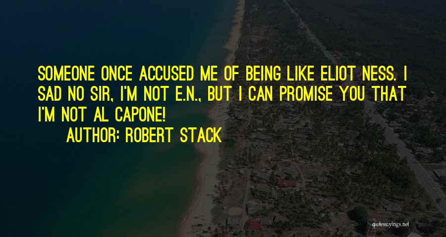 Capone Quotes By Robert Stack