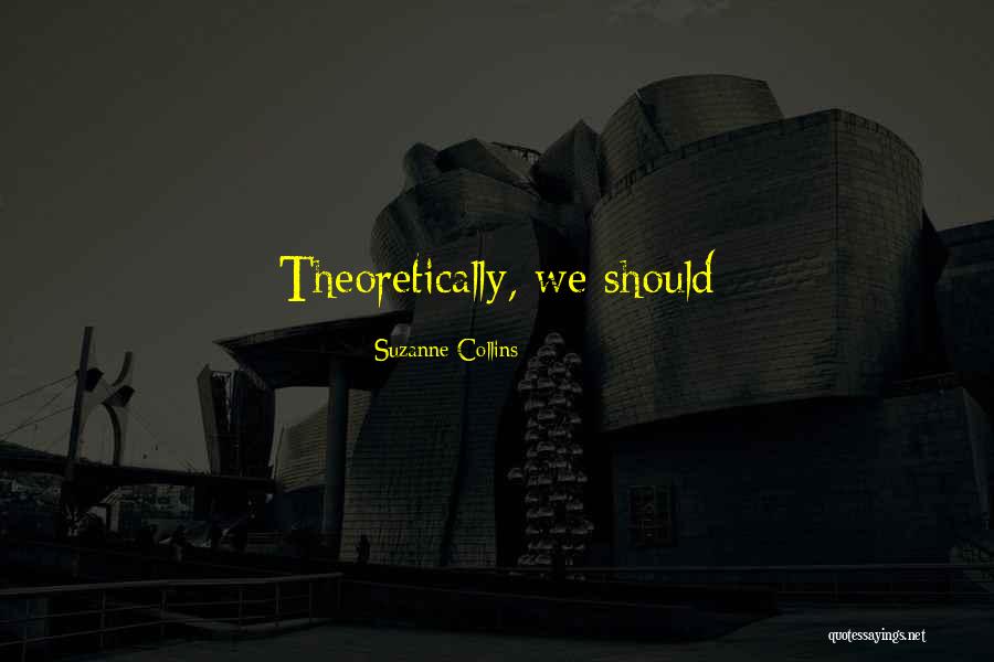 Cappettas Quotes By Suzanne Collins Cappettas Quotes By Suzanne Collins