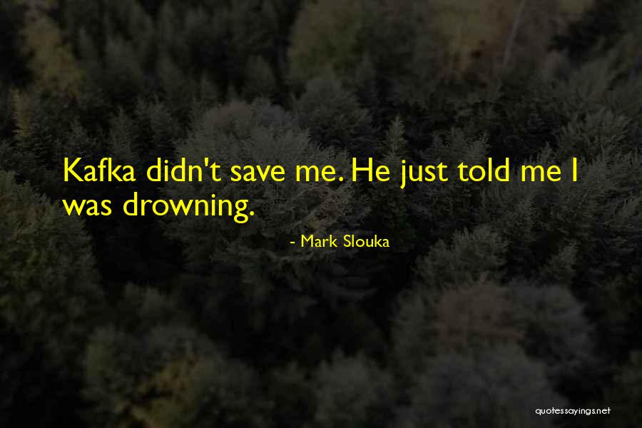 Cappuccio Enterprises Quotes By Mark Slouka Cappuccio Enterprises Quotes By Mark Slouka