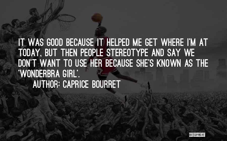 Caprice Bourret Quotes 2131330