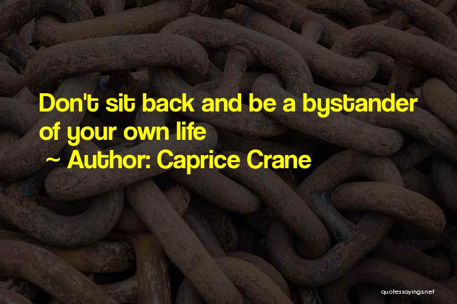 Caprice Quotes By Caprice Crane