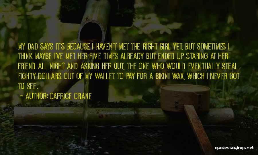 Caprice Quotes By Caprice Crane