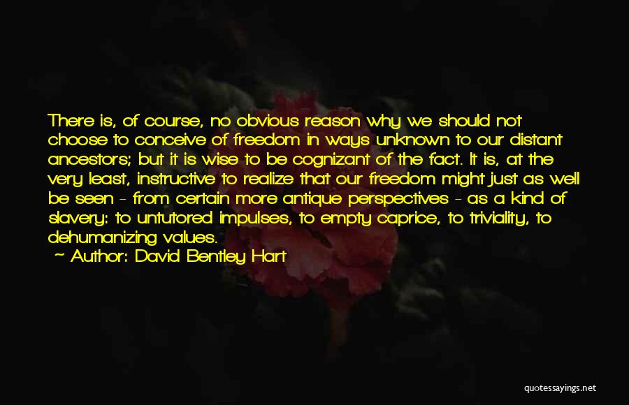 Caprice Quotes By David Bentley Hart