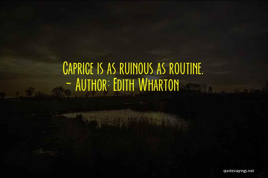 Caprice Quotes By Edith Wharton