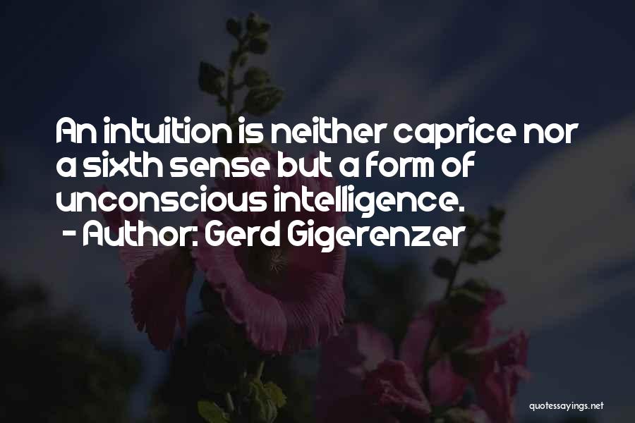 Caprice Quotes By Gerd Gigerenzer