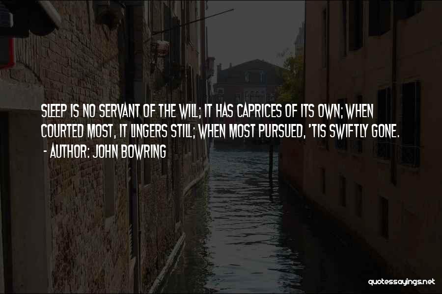 Caprice Quotes By John Bowring