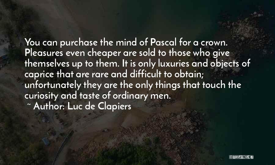 Caprice Quotes By Luc De Clapiers