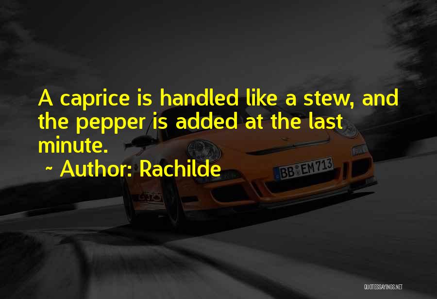 Caprice Quotes By Rachilde