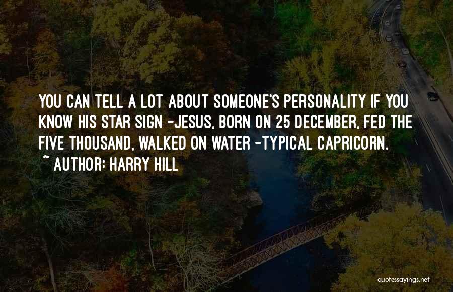 Capricorn Quotes By Harry Hill