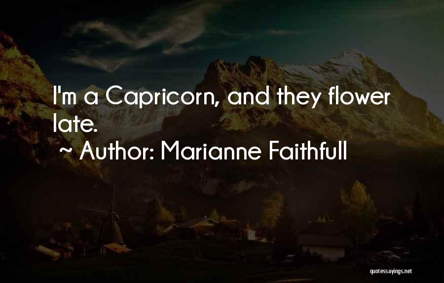 Capricorn Quotes By Marianne Faithfull