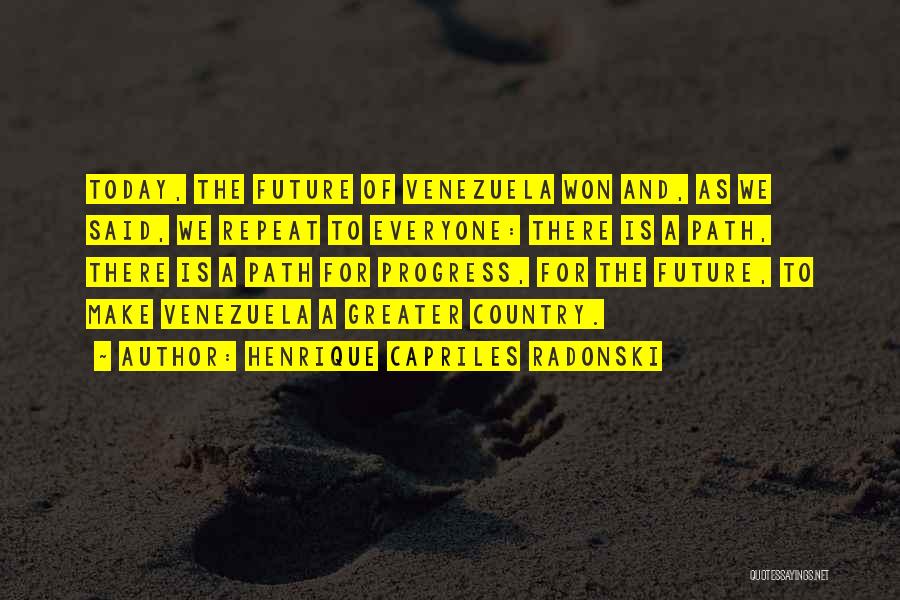 Capriles Quotes By Henrique Capriles Radonski