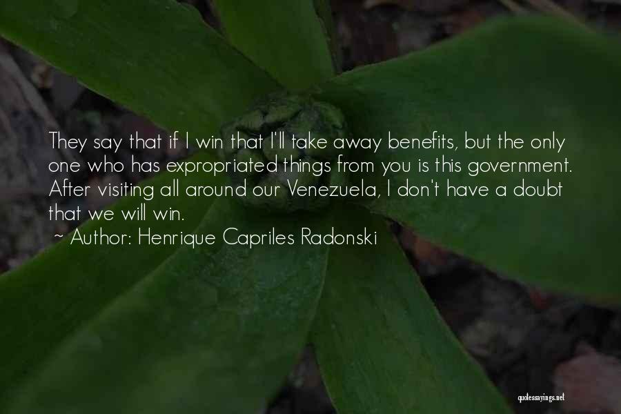 Capriles Quotes By Henrique Capriles Radonski