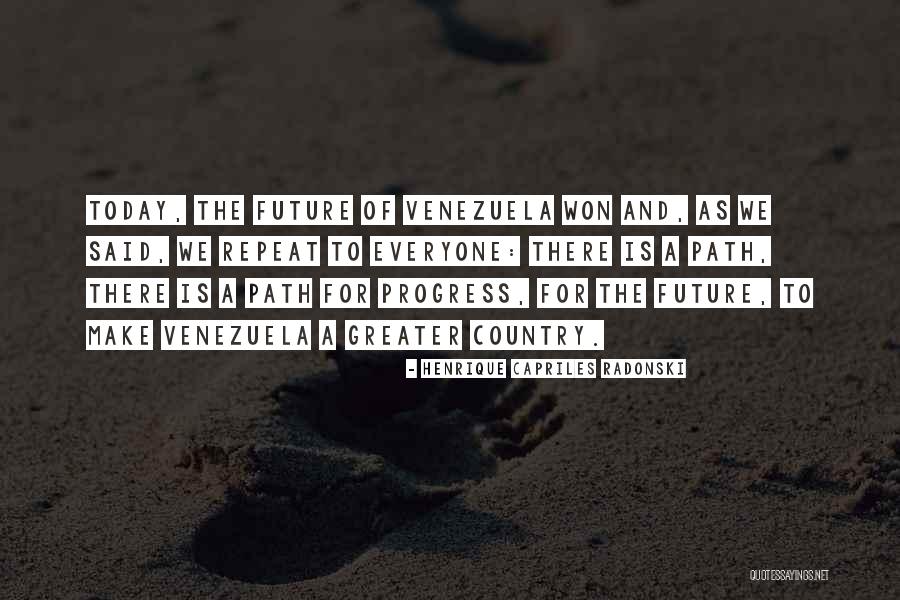 Capriles Radonski Quotes By Henrique Capriles Radonski