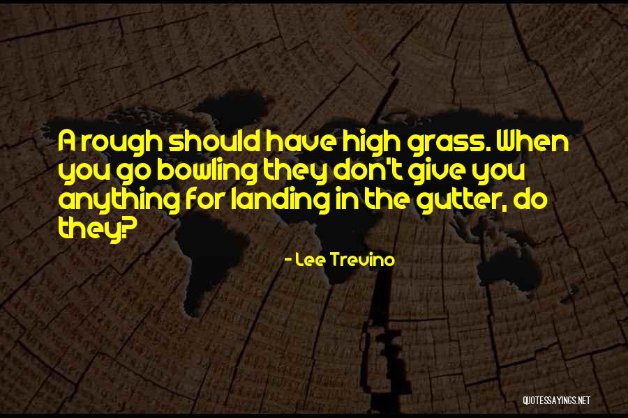 Caprilli Bates Quotes By Lee Trevino Caprilli Bates Quotes By Lee Trevino