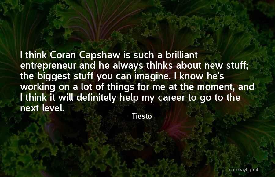 Capshaw Quotes By Tiesto Capshaw Quotes By Tiesto